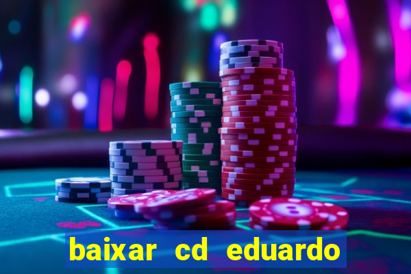 baixar cd eduardo costa as 40 melhores